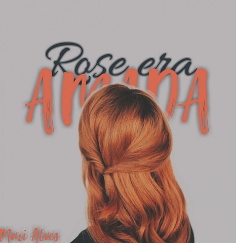 Rose era amada