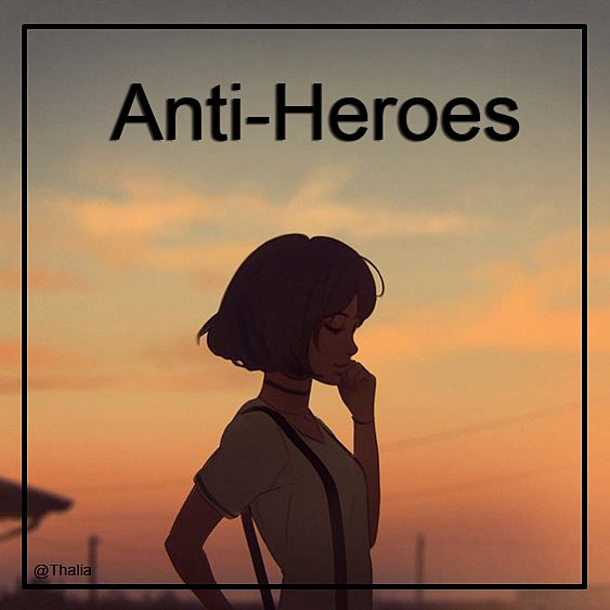 Anti-Heroes